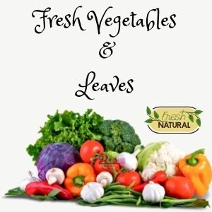 Fresh Vegetables & Leaves